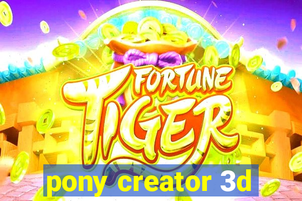 pony creator 3d